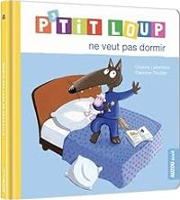 Orianne Lallemand - Eleonore Thuillier - P'tit loup ne veut pas dormir