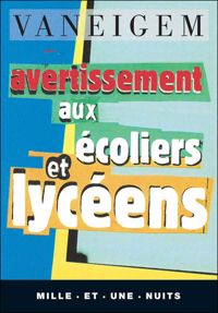 Raoul Vaneigem - Avertissement aux écoliers et lycéens