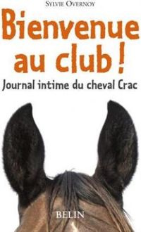 Couverture du livre Bienvenue au club ! Journal intime du cheval Crac - Sylvie Overnoy