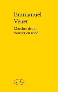 Emmanuel Venet - Marcher droit, tourner en rond