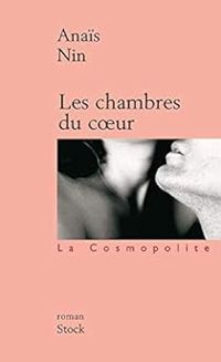 Anais Nin - Les chambres du coeur