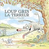 Gilles Bizouerne - Loup gris la terreur