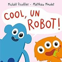 Michal Escoffier - Cool, un robot !