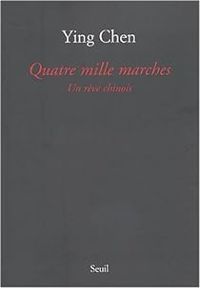 Ying Chen - Quatre mille marches