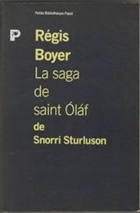 Snorri Sturluson - Regis Boyer - La saga de saint Oláf