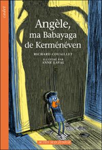 Richard Couaillet - Anne Laval(Illustrations) - Angèle, ma Babayaga de Kerménéven