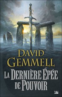 David Gemmell - La Dernière Épée de pouvoir