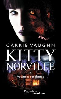 Carrie Vaughn - Vacances sanglantes