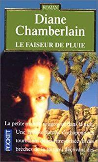 Diane Chamberlain - Le faiseur de pluie