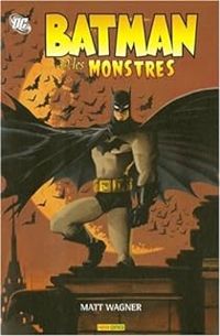 Matt Wagner - Batman : Batman et les Monstres