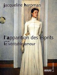 Jacqueline Harpman - L'Apparition des esprits