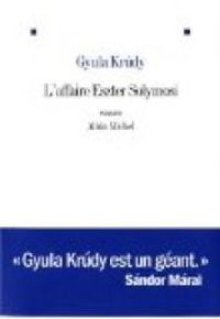 Couverture du livre L'affaire Eszter Solymosi - Gyula Krudy