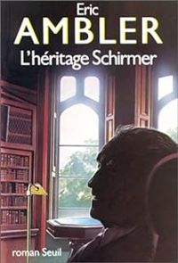 Eric Ambler - L'Héritage Schirmer