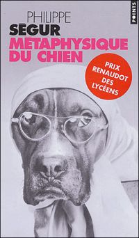 Couverture du livre Métaphysique du chien  - Philippe Segur