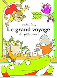 Couverture du livre Le grand voyage des petites souris - Malika Doray