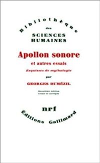 Georges Dumezil - Apollon sonore et autres essais 