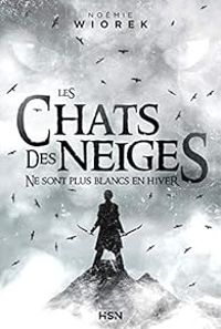 Noemie Wiorek - Les chats des neiges ne sont plus blancs en hiver