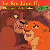 Couverture du livre Le Roi lion II : l'honneur de la tribu - Walt Disney