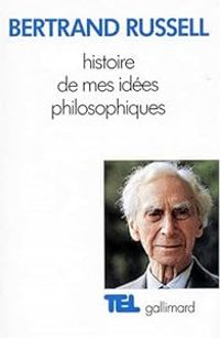 Bertrand Russell - Histoire de mes idees philosophiques