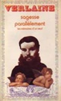 Couverture du livre Sagesse - Parallèlement - Les Mémoires d'un Veuf - Paul Verlaine