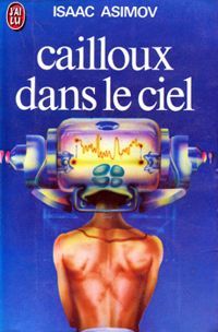 Couverture du livre Cailloux dans le ciel - Isaac Asimov