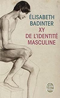 Couverture du livre XY : De l'identité masculine - Lisabeth Badinter