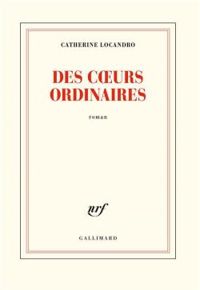 Catherine Locandro - Des coeurs ordinaires