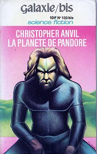 Couverture du livre La planète de Pandore - Fritz Leiber - Gilles Morris Dumoulin - Christopher Anvil