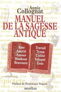 Couverture du livre Manuel de la sagesse antique - Annie Colognat Bares