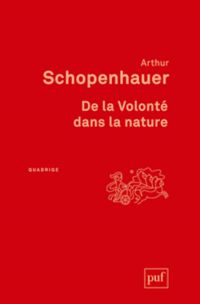 Arthur Schopenhauer - De la volonté dans la nature