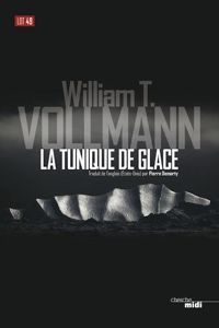 William T Vollmann - La tunique de glace