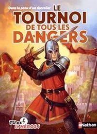 Couverture du livre Tu es le héros : Le tournoi de tous les dangers - Madeleine Deny - Cecile Jugla