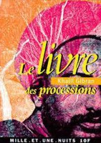 Couverture du livre Le livre des processions - Khalil Gibran