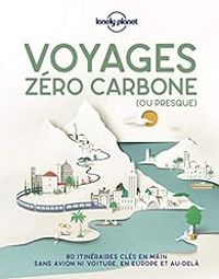 Lonely Planet - Voyages zéro carbone (ou presque)