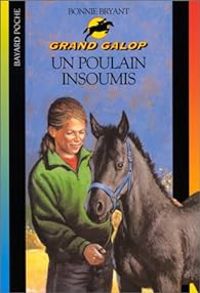 Bonnie Bryant - Un poulain insoumis