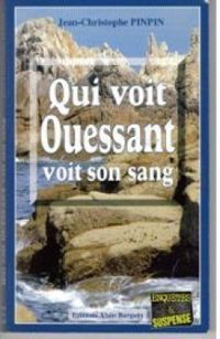 Jean Christophe Pinpin - Qui voit Ouessant voit son sang