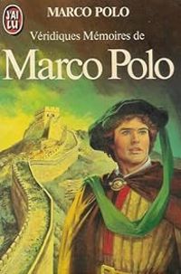 Marco Polo - Véridiques mémoires