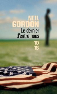 Neil Gordon - Le dernier d'entre nous