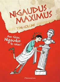 Tim Collins - Andrew Pinder(Illustrations) - Nigaudus Maximus : Ave César, Nigaudus te salue !