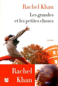 Rachel Khan - Les grandes et les petites choses