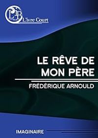 Frederique Arnould - Le rêve de mon père