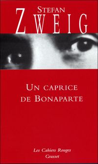 Stefan Zweig - Un caprice de Bonaparte: 