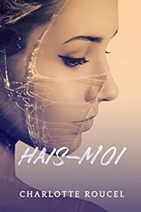 Charlotte Roucel - Hais-moi