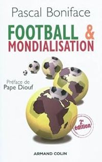 Pascal Boniface - Football et mondialisation