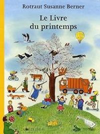 Rotraut Susanne Berner - Le livre du printemps