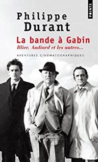 Philippe Durant - La bande à Gabin