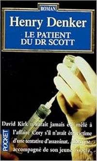 Henry Denker - Le patient du Dr Scott