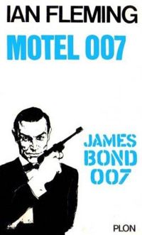 Ian Fleming - Motel 007 (L'espion qui m'aimait)