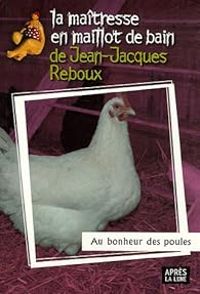 Jean Jacques Reboux - Au bonheur des poules