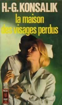 Heinz G. Konsalik - Maison des visages perdus